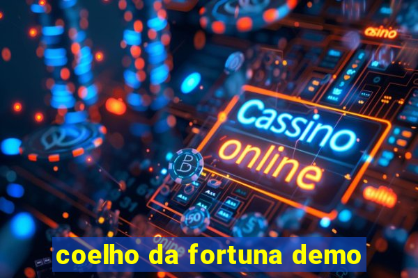 coelho da fortuna demo